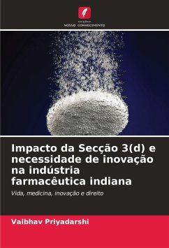 Impacto da Secção 3(d) e necessidade de inovação na indústria farmacêutica indiana - Priyadarshi, Vaibhav