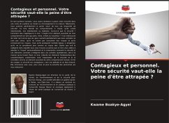 Contagieux et personnel. Votre sécurité vaut-elle la peine d'être attrapée ? - Boakye-Agyei, Kwame