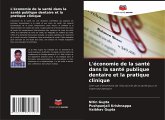 L'économie de la santé dans la santé publique dentaire et la pratique clinique