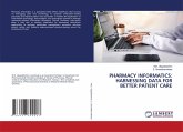 PHARMACY INFORMATICS: HARNESSING DATA FOR BETTER PATIENT CARE