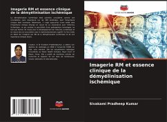 Imagerie RM et essence clinique de la démyélinisation ischémique - Kumar, Sivakami Pradheep