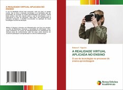 A REALIDADE VIRTUAL APLICADA NO ENSINO - Figueira, Rebeca F.