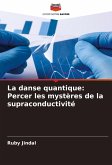 La danse quantique: Percer les mystères de la supraconductivité