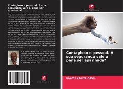 Contagioso e pessoal. A sua segurança vale a pena ser apanhada? - Boakye-Agyei, Kwame