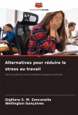 Alternatives pour réduire le stress au travail