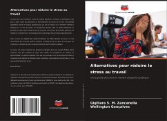 Alternatives pour réduire le stress au travail - S. M. Zancanella, Giglliara; Gonçalves, Wellington