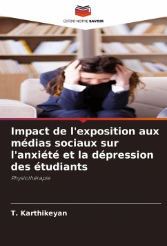 Impact de l'exposition aux médias sociaux sur l'anxiété et la dépression des étudiants - Karthikeyan, T.