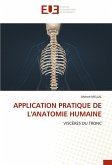 APPLICATION PRATIQUE DE L'ANATOMIE HUMAINE APPLICATION PRATIQUE DE L'ANATOMIE HUMAINE
