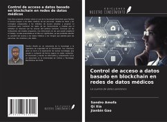 Control de acceso a datos basado en blockchain en redes de datos médicos - Amofa, Sandro; Xia, Qi; Gao, Jianbin