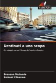 Destinati a uno scopo