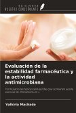 Evaluación de la estabilidad farmacéutica y la actividad antimicrobiana