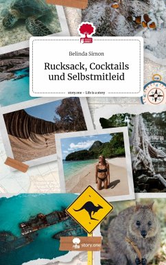 Rucksack, Cocktails und Selbstmitleid. Life is a Story - story.one - Simon, Belinda