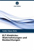 ELT-Einblicke: Wahrnehmungen und Beobachtungen