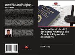 Nationalité et identité ethnique: Attitudes des Chinois à l'égard des passeports - Ching, Frank