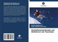 Verhaltensmerkmale von Skifahrern als Touristen - Mla¿enovi¿, Du¿ko; Virijevi¿ Jovanovi¿, Sa¿a
