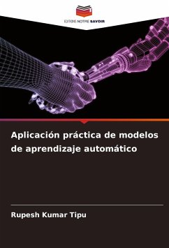 Aplicación práctica de modelos de aprendizaje automático - Kumar Tipu, Rupesh