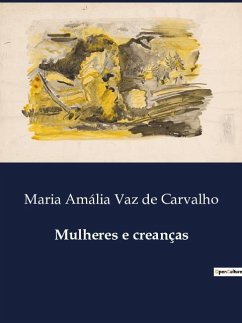 Mulheres e creanças - Vaz de Carvalho, Maria Amália