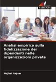 Analisi empirica sulla fidelizzazione dei dipendenti nelle organizzazioni private