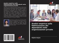 Analisi empirica sulla fidelizzazione dei dipendenti nelle organizzazioni private - Anjum, Nujhat