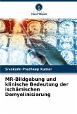 MR-Bildgebung und klinische Bedeutung der ischämischen Demyelinisierung