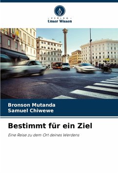 Bestimmt für ein Ziel - Mutanda, Bronson;Chiwewe, Samuel