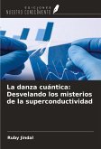 La danza cuántica: Desvelando los misterios de la superconductividad
