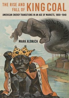 The Rise and Fall of King Coal - Aldrich, Mark