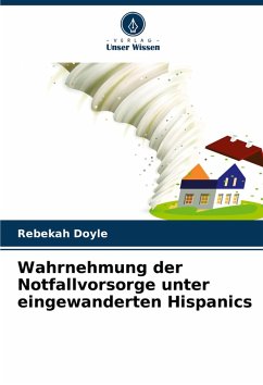 Wahrnehmung der Notfallvorsorge unter eingewanderten Hispanics - Doyle, Rebekah