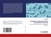 Designing hydrogel based drug delivery devices