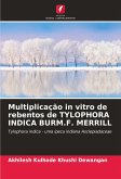 Multiplicação in vitro de rebentos de TYLOPHORA INDICA BURM.F. MERRILL