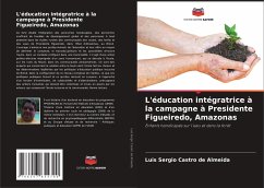 L'éducation intégratrice à la campagne à Presidente Figueiredo, Amazonas - Castro de Almeida, Luis Sergio
