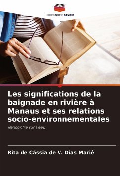 Les significations de la baignade en rivière à Manaus et ses relations socio-environnementales - de V. Dias Mariê, Rita de Cássia