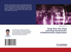 Deep Dive into Deep Learning Frameworks: A Mathematical Exploration - KUMAR TIPU, RUPESH