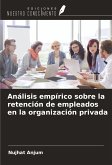 Análisis empírico sobre la retención de empleados en la organización privada