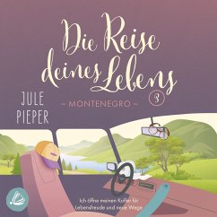 Die Reise deines Lebens 3 - Montenegro (MP3-Download) - Pieper, Jule