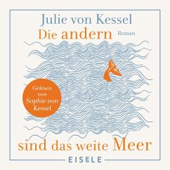 Die andern sind das weite Meer (MP3-Download) - von Kessel, Julie