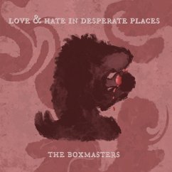 Love & Hate In Desperate Places - Boxmasters,The