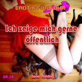 Erotik für's Ohr, Ich zeige mich gerne öffentlich (MP3-Download) Erotik für's Ohr, Ich zeige mich gerne öffentlich (MP3-Download)