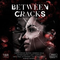 Between Cracks - Un/Menschlichkeit (MP3-Download) - Ventus, Milian; Kraft, Vivian; Remus, Fanny; Winters, Elysa; Moch, Martin; Sandman, Jack; Raine, Ian; Artists, Various