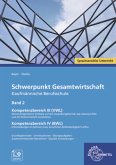 Schwerpunkt Gesamtwirtschaft Kfm. Berufsschule, Bd. 2 BWL/VWL Schwerpunkt Gesamtwirtschaft Kfm. Berufsschule, Bd. 2 BWL/VWL