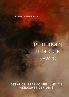 Die heiligen Lieder der Navajo - Williams, Tohannah