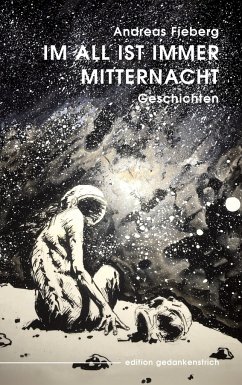 Im All ist immer Mitternacht - Fieberg, Andreas