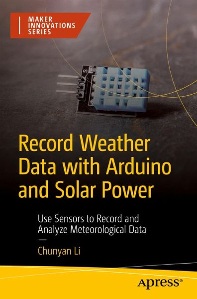 Record Weather Data with Arduino and Solar Power Record Weather Data with Arduino and Solar Power
