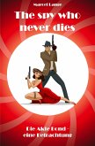 The spy who never dies