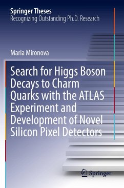 Search for Higgs Boson Decays to Charm Quarks with the ATLAS Experiment and Development of Novel Silicon Pixel Detectors - Mironova, Maria