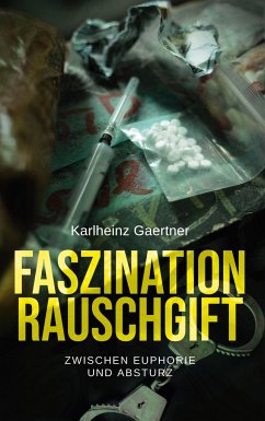 Faszination Rauschgift - Gaertner, Karlheinz