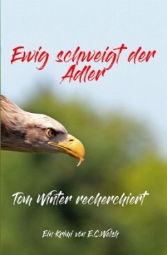 Ewig schweigt der Adler - Welsh, E.C.