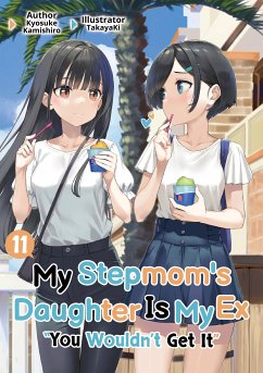 My Stepmom's Daughter Is My Ex: Volume 11 (eBook, ePUB) - Kamishiro, Kyosuke