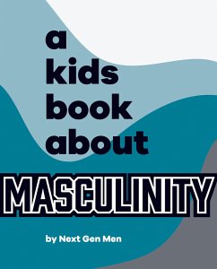 A Kids Book about Masculinity - Next Gen Men