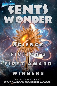 Cents of Wonder - Science Fiction's FIrst Award Winners - Davidson, Steve; Woodall, Kermit